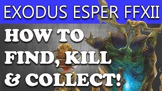 Final Fantasy XII The Zodiac Age  HOW TO FIND amp KILL EXODUS FF12 Esper Exodus Guide [upl. by Quirita]