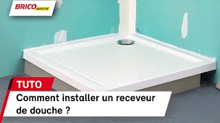 Comment installer un receveur de douche   Bricomarché [upl. by Eelahc]