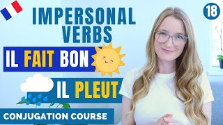 French IMPERSONAL VERBS  French conjugation Course  Lesson 18 [upl. by Amadus]