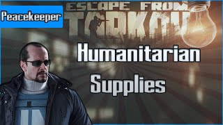 Humanitarian Supplies  Peacekeeper Task  Escape from Tarkov Questing Guide EFT [upl. by Og]