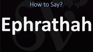 How to Pronounce Ephrathah CORRECTLY Biblical Name Pronunciation [upl. by Anaahs]