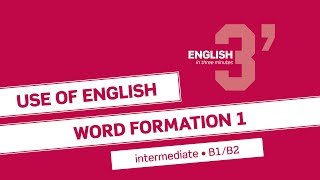 English in 3 minutes Intermediate  B1B2  Use Of English Word formation 1 [upl. by Diba]