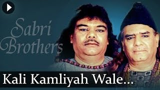 Kali Kamli Waale  Best Of Sufi  Qawwali  Sabri Brothers [upl. by Romeyn]