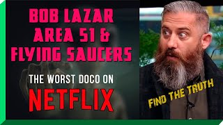 Bob Lazar Area 51 amp Flying Saucers  The Worst Documentary on Netflix [upl. by Kella657]