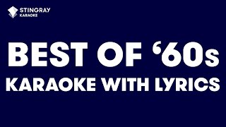 TOP 10 BEST SONGS From The 60s  Karaoke with Lyrics by StingrayKaraoke [upl. by Belinda]