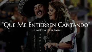 “QUE ME ENTIERREN CANTANDO” Jenni Rivera Lupillo Rivera Lyrics [upl. by Adorne]