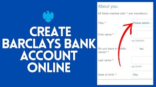 How To Create Barclays Bank Account Online 2024 [upl. by Cristen104]