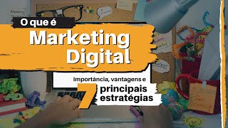 MARKETING DIGITAL O QUE É  O Que Faz e suas 7 Principais Estratégias Simples e Prático [upl. by Lenka]