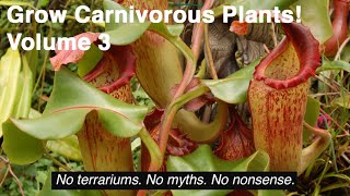 Grow Carnivorous Plants Volume 3  Nepenthes [upl. by Nywloc895]