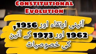 constitutional evolution and key features of 1956 1962 1973 constitution آئینی ارتقاء [upl. by Kamp887]