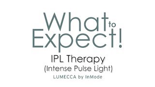 What to Expect Series IPLIntense Pulse Light Therapy Lumecca by Inmode [upl. by Aldred]