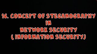 16 Concept Of Steganography in Network Security Information Security [upl. by Acinoreb]