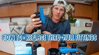 How to Install Thru Hull Fittings  TruDesign  Sailing Sunday [upl. by Llerrehc611]