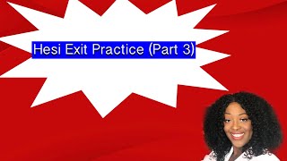 Hesi Exit Practice Part III QampA [upl. by Chud31]