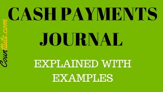 Cash Payments Journal  Explained with Examples [upl. by Hola]