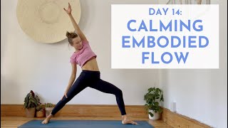 Calming Embodied Vinyasa Flow  DAY 14 Yoga Challenge [upl. by Born224]