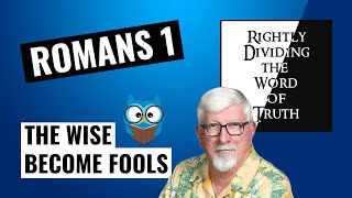 Romans chapter 1  The Wise Become Fools  The Reprobate Mind [upl. by Flagler832]