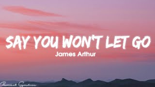 James Arthur  Say You Wont Let Go Lyrics [upl. by Oiramaj973]