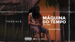 Prodígio  Máquina Do Tempo Feat Deezy [upl. by Anikes]