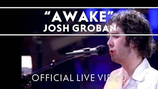 Josh Groban  Awake Official Live [upl. by Gelb]