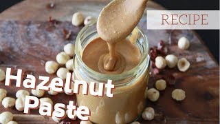 Deeply Roasted Hazelnut Paste  How to Make Nut Butter [upl. by Megen774]