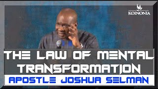 THE LAW OF MENTAL TRANSFORMATION  Apostle Joshua Selman [upl. by Nireves801]