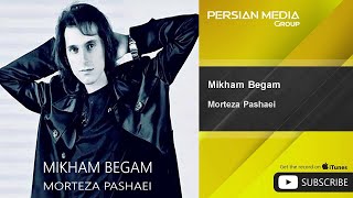 Morteza Pashaei  Mikham Begam  مرتضی پاشایی  میخوام بگم [upl. by Hankins95]