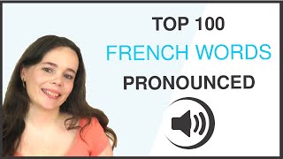 PRONOUNCE THE 100 MOST COMMON FRENCH WORDS [upl. by Bloem]