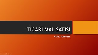 GENEL MUHASEBE  TİCARİ MAL SATIŞI [upl. by Atnaloj]