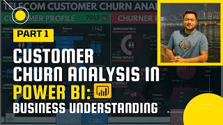 Power BI End to End Project  Churn Analysis  Business Understanding  Part I [upl. by Janeta]