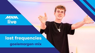 MNM LIVE Lost Frequencies  Goeiemorgenmix [upl. by Lyckman680]