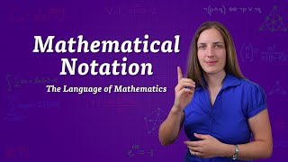 Mathematical Notation  The Language of Mathematics [upl. by Adolfo]