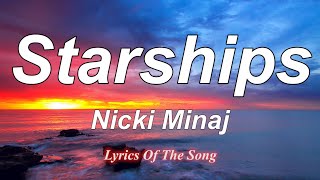 Starships  Nicki Minaj Lyrics [upl. by Chak931]