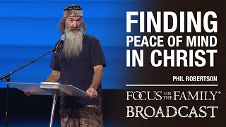 Finding Peace of Mind in Christ  Phil Robertson [upl. by Cain]