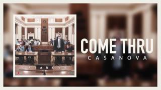 Casanova  Come Thru Official Audio [upl. by Broadbent]