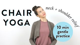 Gentle Chair Yoga for Neck amp Shoulder Relief  10 Min Chair Yoga [upl. by Ahsiya665]