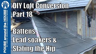 Loft conversion part 18  Fit lead soakers batten dormer amp slate the hip Slating the roof hip [upl. by Schaumberger]