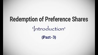 3 Redemption of Preference Shares Introduction  Planning Stage [upl. by Alrich]