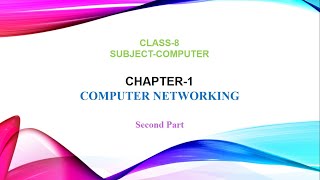 Chapter 1 Computer Networking  Part 2  Class 8 [upl. by Ecirb777]