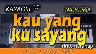 KAU YANG KU SAYANG Karaoke  RINTO HARAHAP [upl. by Crystie]