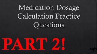 Medication Dosage Calculation Practice Questions PART 2 [upl. by Dorolisa188]