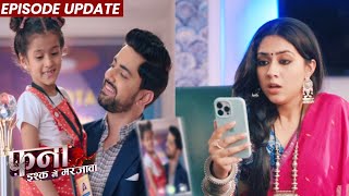 Fanaa  Ishq Mein Marjawan  11th July 2022 Episode Update  Tara Ko Agastya Ke Ghar Dekha Pakhi [upl. by Illyes]