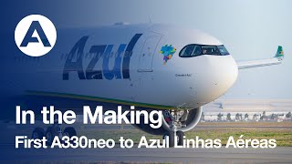 In the Making First A330neo to Azul Linhas Aéreas [upl. by Margalo901]