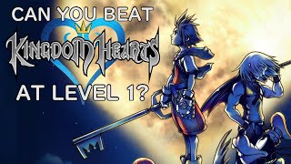 VG Myths  Can You Beat Kingdom Hearts At Level 1 [upl. by Noiwtna534]