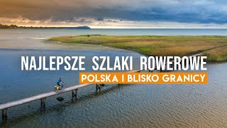 Szlaki rowerowe 18 najlepszych tras w Polsce i blisko granicy 🚴‍♂️💨 gość Bushcraftowy [upl. by Anayi]