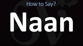 How to Pronounce Naan CORRECTLY [upl. by Raasch]