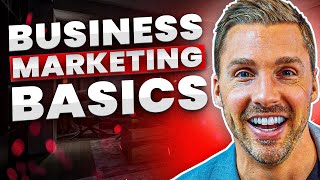 Understanding Marketing Basics For Businesses  Marketing 101 [upl. by Rebecca]