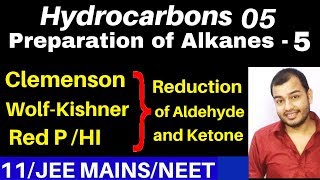 Hydrocarbons 05  Preparation of Alkanes 05  Clemenson n Wolf  Kishner Reduction Red P HI Method [upl. by Nevram]