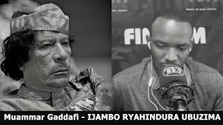 Muammar Gaddafi FINAL  IJAMBO RYAHINDURA UBUZIMA EP535 [upl. by Eyeleen]