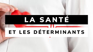 LA SANTÉ et les DÉTERMINANTS DE SANTÉ [upl. by Houghton104]